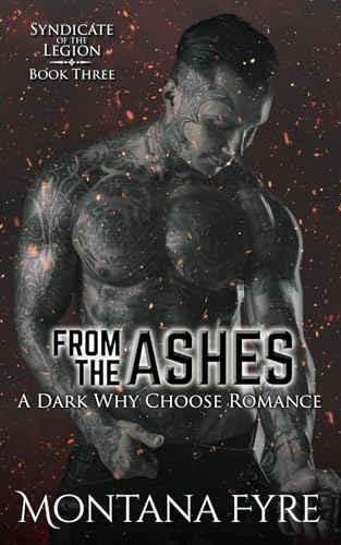 From the Ashes: A Dark Why Choose Romance (Syndicate of the Legion, Band 3)