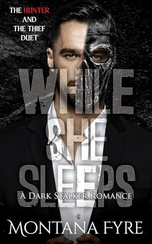 While She Sleeps: A Dark Stalker Romance (The Hunter and The Thief, Band 1)