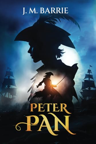 Peter Pan (Illustrated): The 1911 Classic Edition of Peter and Wendy with Original Illustrations