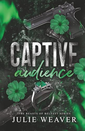 Captive Audience: A Dark Irish Mafia Romance (The Beasts of Belfast, Band 1)