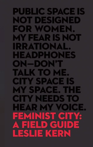 Kern, L: Feminist City: A Field Guide