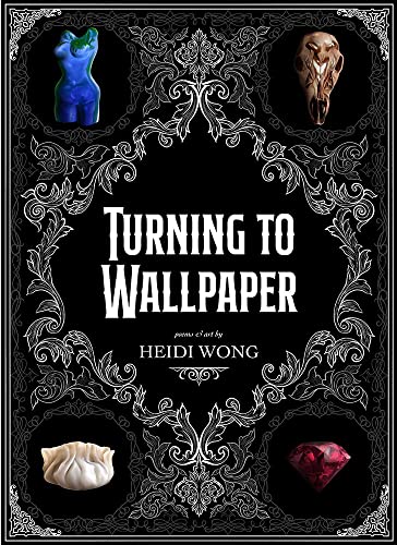 Turning to Wallpaper: Poems & Art