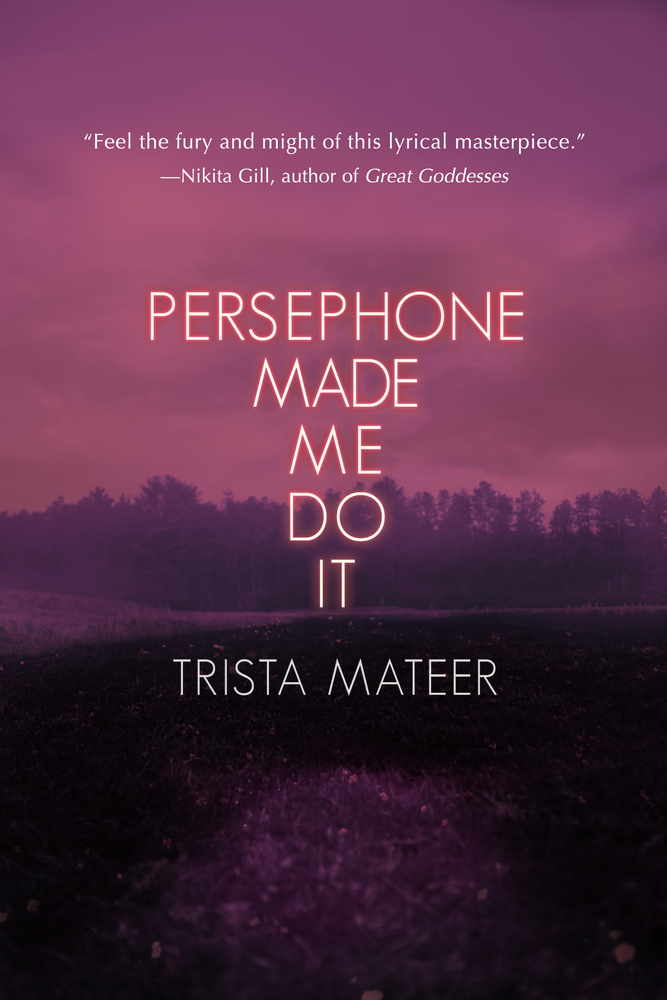 Persephone Made Me Do It: Poems, Prose, Art (Myth and Magick, 3, Band 3)