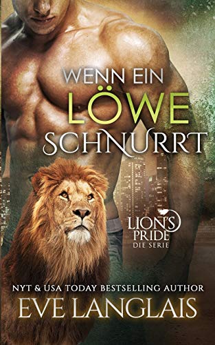 Wenn ein Löwe Schnurrt (Lion's Pride, Band 1)