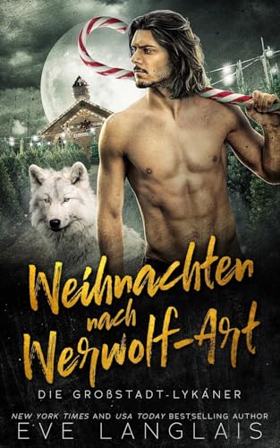 Weihnachten nach Werwolf-Art (Die Großstadt-Lykaner, Band 6)