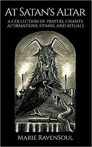 At Satan's Altar: A Collection of Prayers, Chants, Affirmations, Hymns, and Rituals