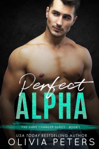 Perfect Alpha: A small town second chance romance (Game Changer, Band 1)