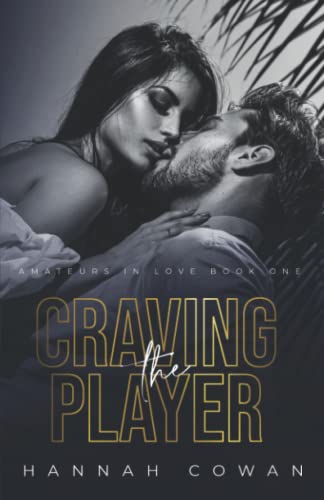 Craving The Player (Amateurs In Love, Band 1)
