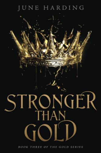 Stronger Than Gold: Book 3 of the Gold Series