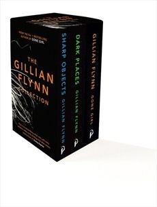 The Gillian Flynn Collection: Sharp Objects, Dark Places, Gone Girl