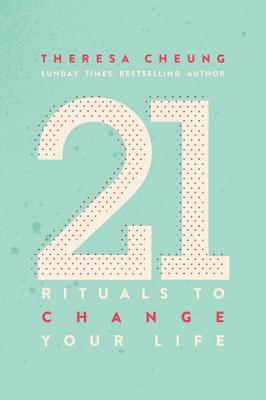 21 Rituals to Change Your Life: Daily Practices to Bring Greater Inner Peace and Happines