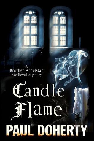 Candle Flame: A Novel of Mediaeval London Featuring Brother Athelstan (Brother Athelstan Medieval Mysteries, 13, Band 13)
