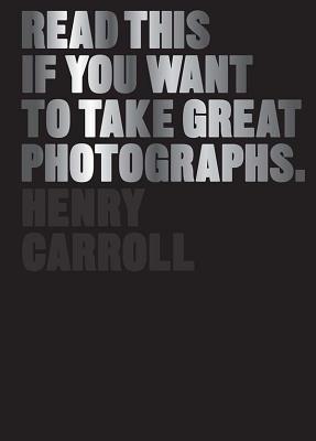 Read This If You Want to Take Great Photographs: (photography books, top photography tips)