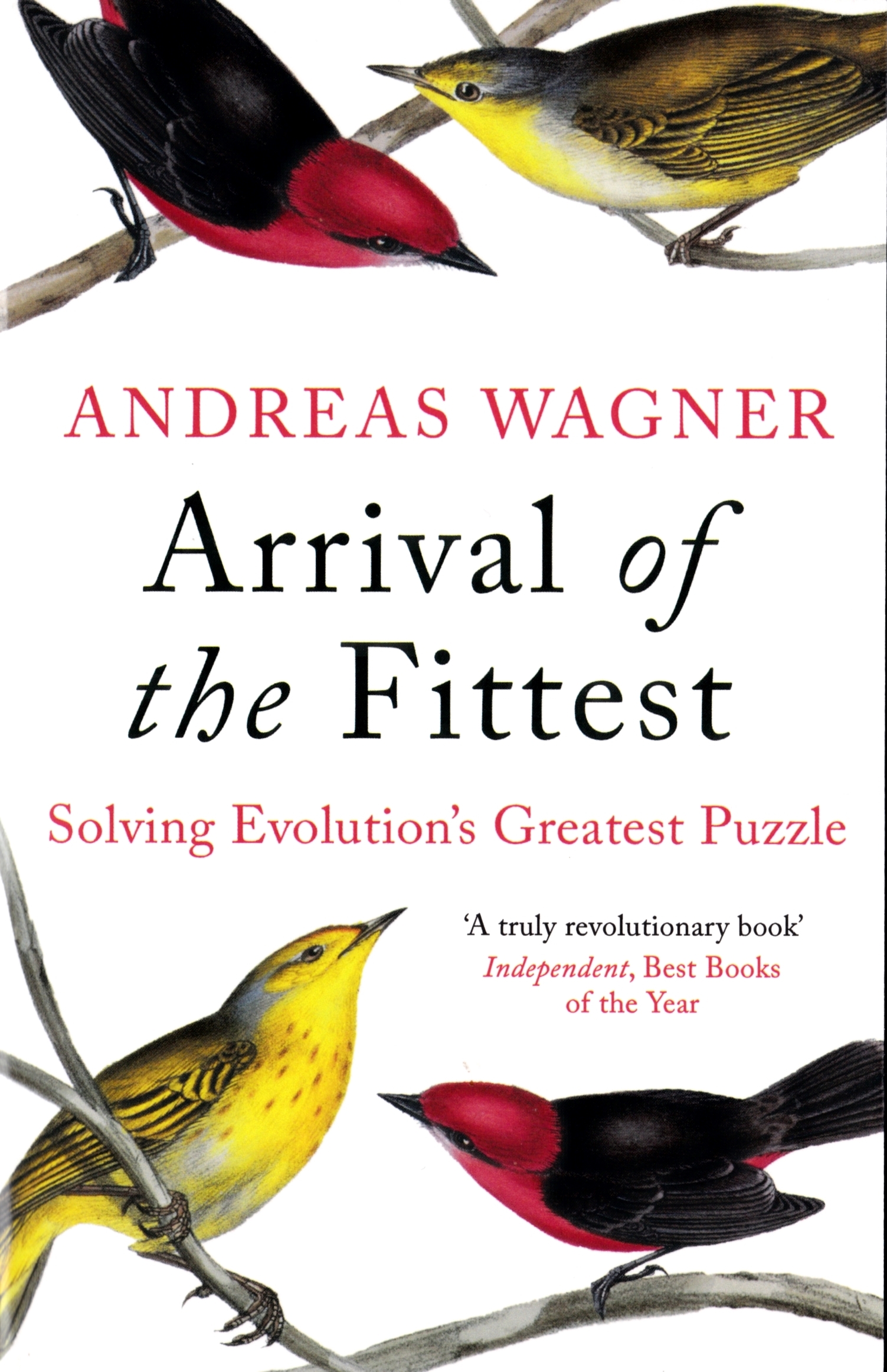Arrival of the Fittest: Solving Evolution's Greatest Puzzle
