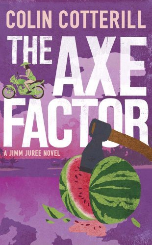 The Axe Factor: A Jimm Juree novel