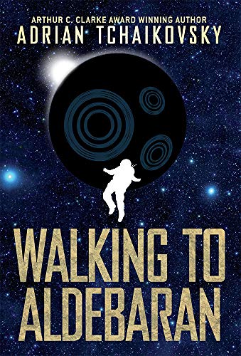 Walking to Aldebaran (Volume 1) (Terrible Worlds: Destinations)