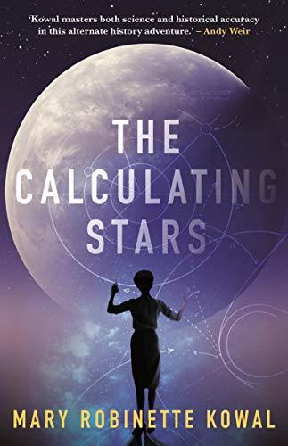 The Calculating Stars (A Lady Astronaut Novel, Band 1)