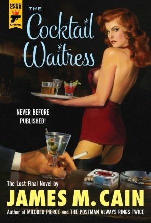 The Cocktail Waitress (Hard Case Crime, Band 109)