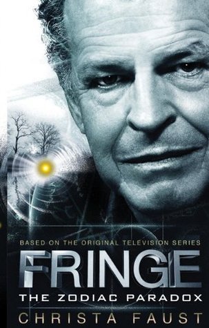 Fringe: The Zodiac Paradox (book 1) (Fringe, 1, Band 1)