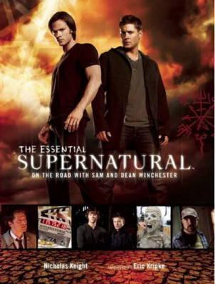 The Essential Supernatural: On the Road with Sam and Dean Winchester