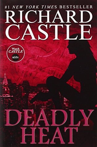 Nikki Heat Book Five - Deadly Heat: (Castle)