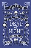 Tales from the Dead of Night: Thirteen Classic Ghost Stories