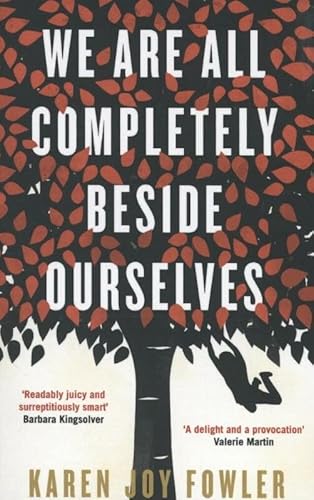 We Are All Completely Beside Ourselves: Shortlisted for the Booker Prize