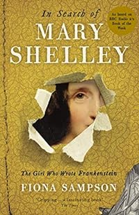 In Search of Mary Shelley: The Girl Who Wrote Frankenstein (TUCAN VERMELL)