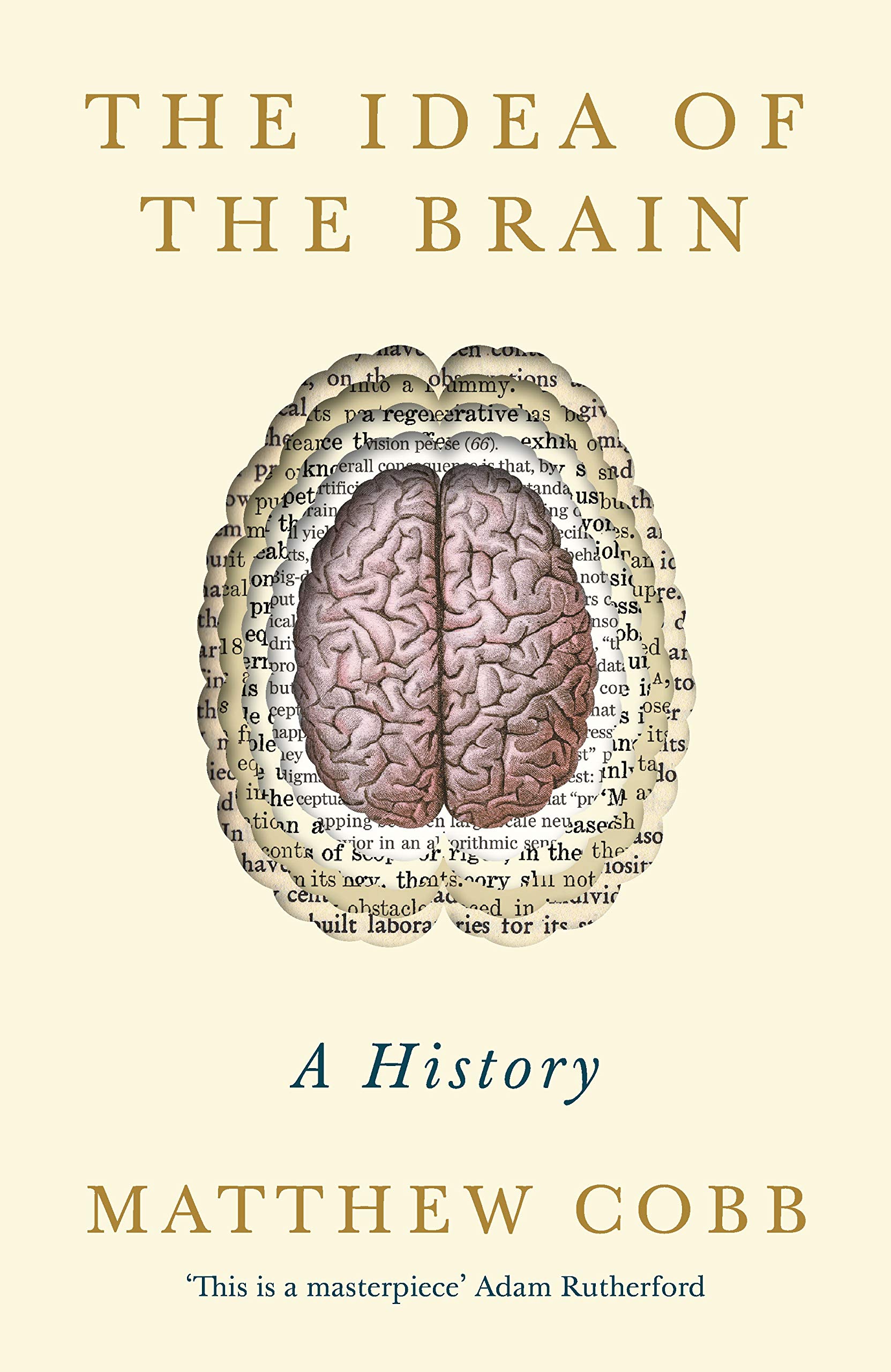 The Idea of the Brain: A History: SHORTLISTED FOR THE BAILLIE GIFFORD PRIZE 2020
