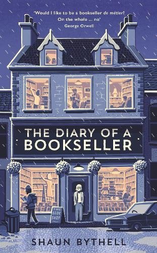 The Diary of a Bookseller: Shaun Bythell (Shaun Bythell, 1)