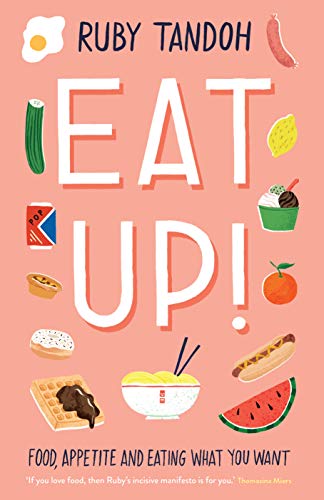 Tandoh, R: Eat Up: Food, Appetite and Eating What You Want