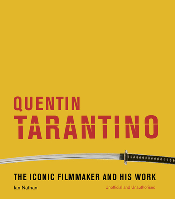 Quentin Tarantino: The iconic filmmaker and his work (Iconic Filmmakers Series)
