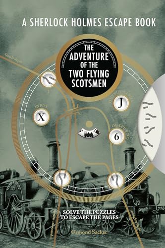 Adventure of the Two Flying Scotsmen: Solve the Puzzles to Escape the Pages (The Sherlock Holmes Escape Book)