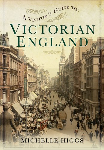 A Visitors Guide to Victorian England