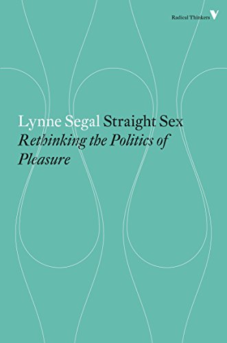 Straight Sex: Rethinking the Politics of Pleasure (Radical Thinkers)
