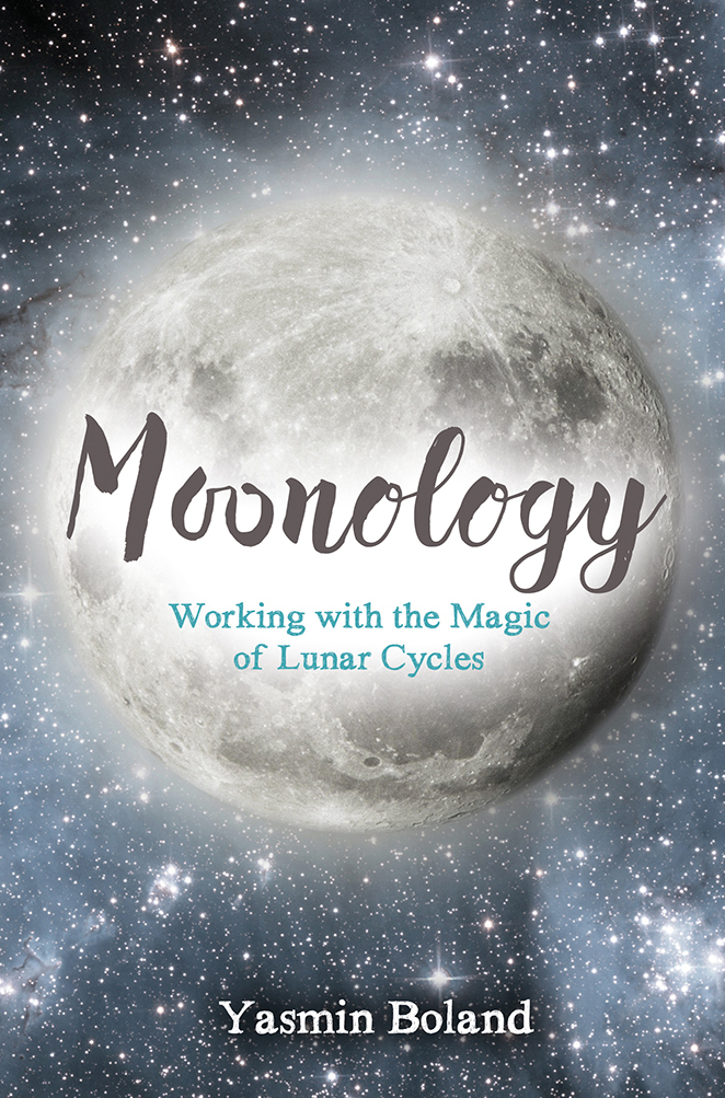 Moonology: Working with the Magic of Lunar Cycles: Boland: Working with the Magic of Lunar Cycles