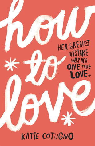 How To Love: Her greatest mistake was her one true love