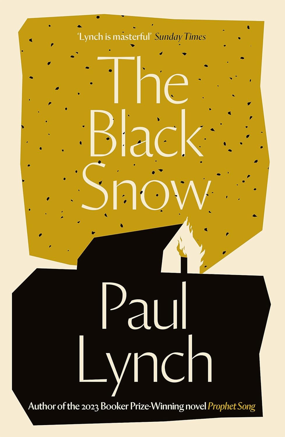 The Black Snow: Author of the 2023 Booker Prize-Winning novel Prophet Song