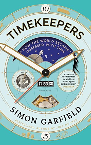 Timekeepers: How the World Became Obsessed with Time