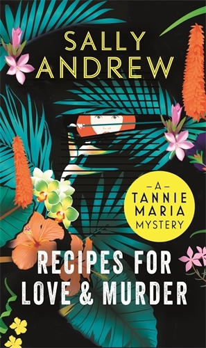 Andrew, S: Recipes for Love and Murder: A Tannie Maria Mystery