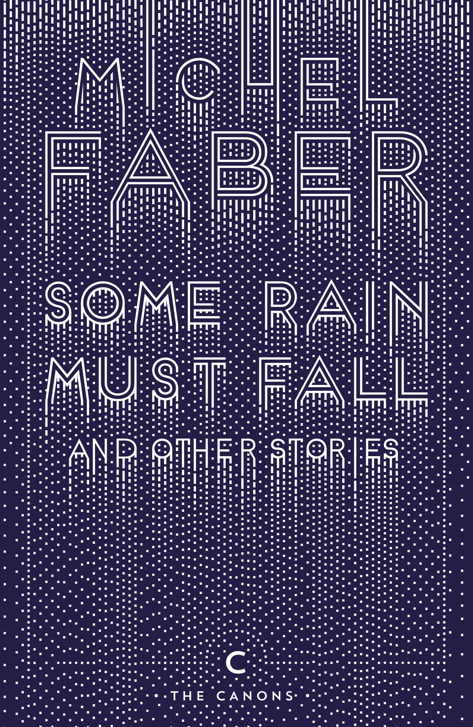 Some Rain Must Fall And Other Stories (Canons)
