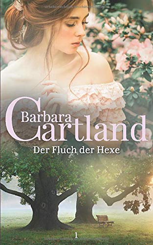 01. Der Fluch Der Hexe (Die zeitlose Romansammlung von Barbara Cartland, Band 1)