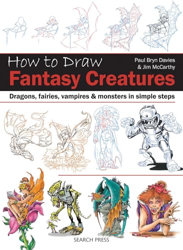 How to Draw Fantasy Creatures in Simple Steps: Dragons, Fairies, Vampires and Monsters in Simple Steps