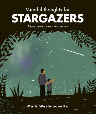 Westmoquette, M: Mindful Thoughts for Stargazers: Find your inner universe