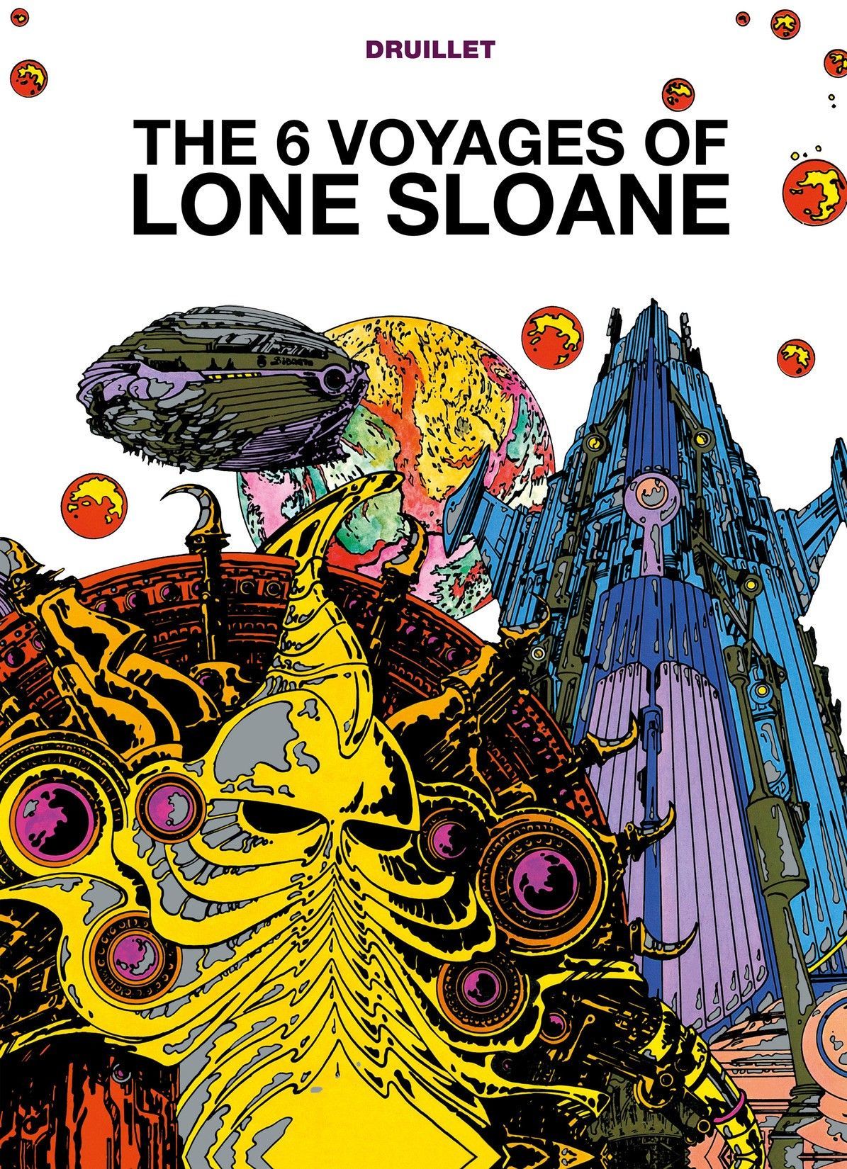The 6 Voyages of Lone Sloane Vol. 1: Volume 1