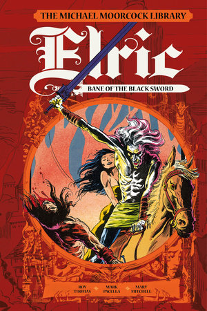 Elric: The Bane of the Black Sword (Michael Moorcock Library, 6, Band 6)