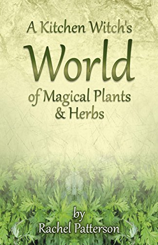 A Kitchen Witch's World of Magical Plants & Herbs