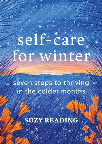 Self-Care for Winter: Seven steps to thriving in the colder months
