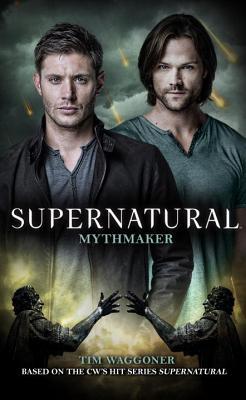 Mythmaker (Supernatural, 11)