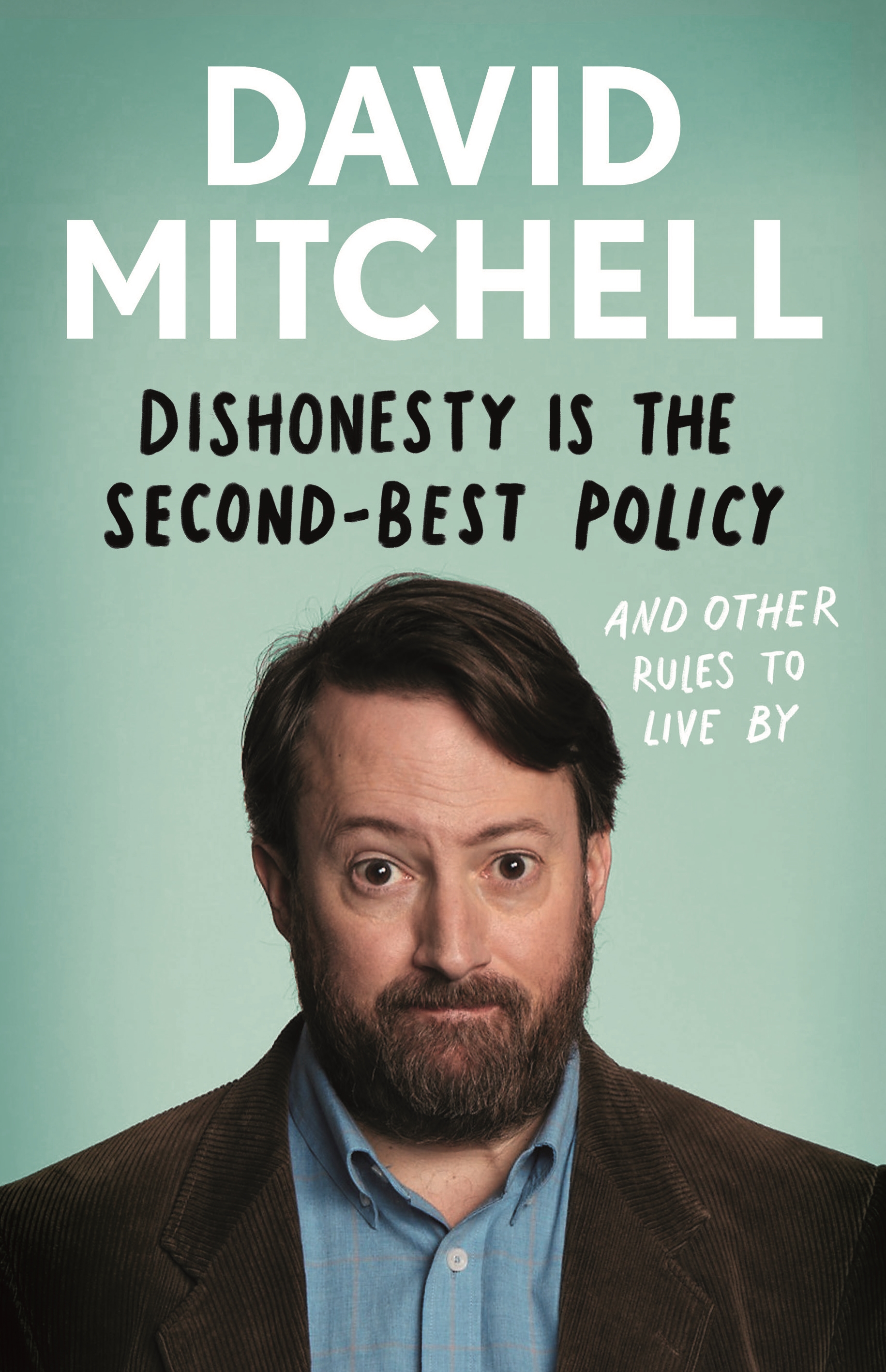 Mitchell, D: Dishonesty is the Second-Best Policy: And Other Rules to Live By